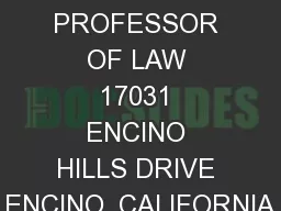 TTORNEY & PROFESSOR OF LAW 17031 ENCINO HILLS DRIVE ENCINO, CALIFORNIA