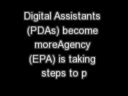 Digital Assistants (PDAs) become moreAgency (EPA) is taking steps to p