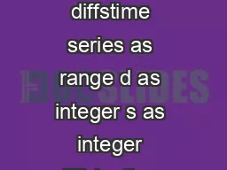 NA difftime series as range d as integer difflogtime series d as integer diffstime series as range d as integer s as integer diffslogtime series as range d as integer s as integer difflog diffslog N