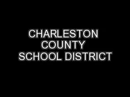CHARLESTON COUNTY SCHOOL DISTRICT