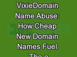 Dr. Paul VixieDomain Name Abuse: How Cheap New Domain Names Fuel The e
