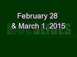 February 28 & March 1, 2015