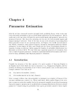 Chapter  Parameter Estimation Thus far we have concerned ourselves primarily with probability