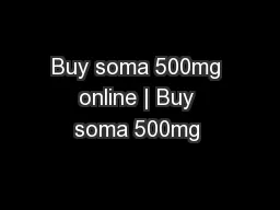 Buy soma 500mg online | Buy soma 500mg 