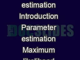 CSCE  Pattern Analysis  Ricardo Gutierrez Osuna  CSETAMU L Parameter estimation Introduction Parameter estimation Maximum likelihood Bayesian estimation Numerical examples  CSCE  Pattern Analysis  Ri