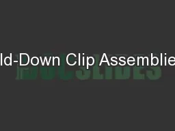 old-Down Clip Assemblies