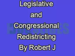 Overview of Legislative and Congressional Redistricting By Robert J