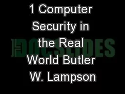 1 Computer Security in the Real World Butler W. Lampson