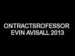ONTRACTSROFESSOR EVIN AVISALL 2013