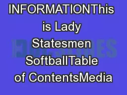 MEDIA INFORMATIONThis is Lady Statesmen SoftballTable of ContentsMedia