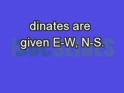 dinates are given E-W, N-S.