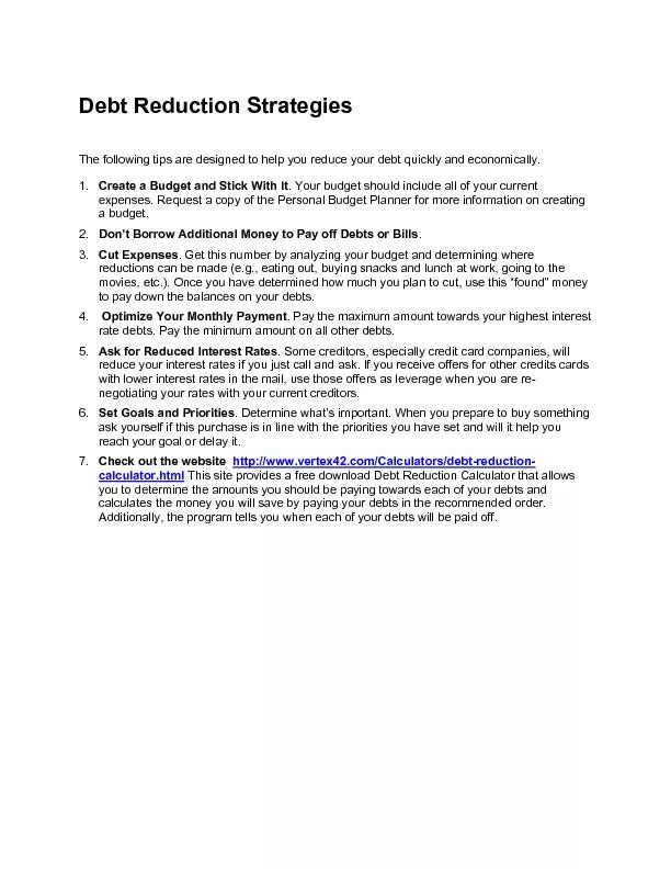 Debt Reduction Strategies The following tips are designed to help you