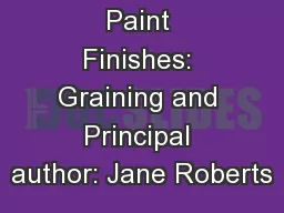 Decorative Paint Finishes: Graining and Principal author: Jane Roberts