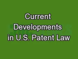 Current Developments in U.S. Patent Law