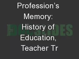 The Profession’s Memory: History of Education, Teacher Tr