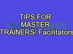 TIPS FOR MASTER TRAINERS/ Facilitators