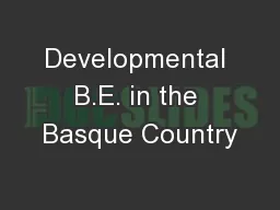 Developmental B.E. in the Basque Country