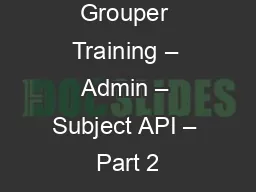 Grouper Training – Admin – Subject API – Part 2