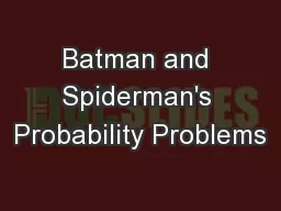 Batman and Spiderman's Probability Problems