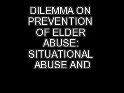 DILEMMA ON PREVENTION OF ELDER ABUSE: SITUATIONAL ABUSE AND