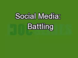 Social Media:  Battling