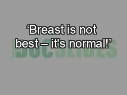 ‘Breast is not best – it's normal!’
