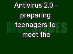 Antivirus 2.0 - preparing teenagers to meet the