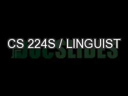 CS 224S / LINGUIST