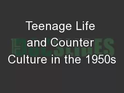 Teenage Life and Counter Culture in the 1950s