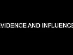 EVIDENCE AND INFLUENCE: