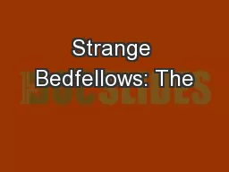 Strange Bedfellows: The