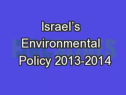 Israel’s Environmental  Policy 2013-2014