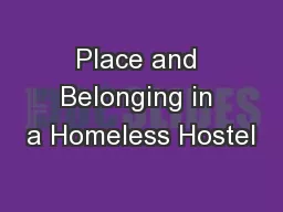 Place and Belonging in a Homeless Hostel