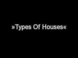 »Types Of Houses«