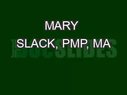 MARY SLACK, PMP, MA
