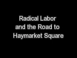 Radical Labor and the Road to Haymarket Square