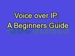 Voice over IP: A Beginners Guide