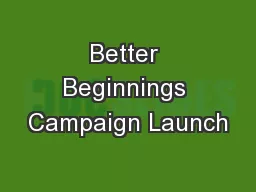 Better Beginnings Campaign Launch