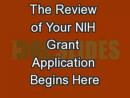 The Review of Your NIH Grant Application Begins Here