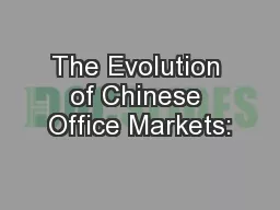 The Evolution of Chinese Office Markets: