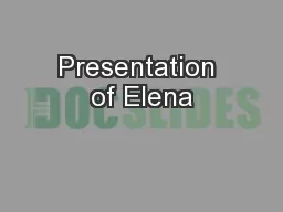 Presentation of Elena