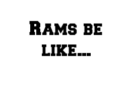Rams be