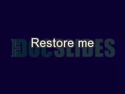 Restore me