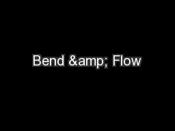 Bend & Flow