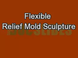 Flexible Relief Mold Sculpture