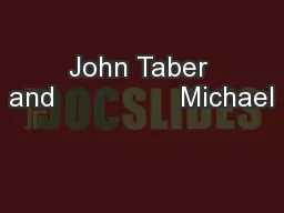 John Taber and                Michael