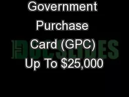 Government Purchase Card (GPC) Up To $25,000
