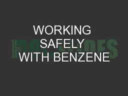 WORKING SAFELY WITH BENZENE