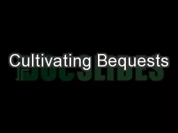 Cultivating Bequests