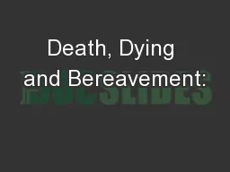 Death, Dying and Bereavement: